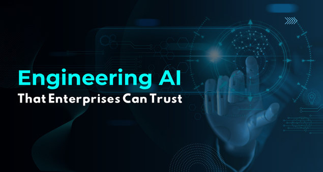 Engineering AI That Enterprises Can Trust